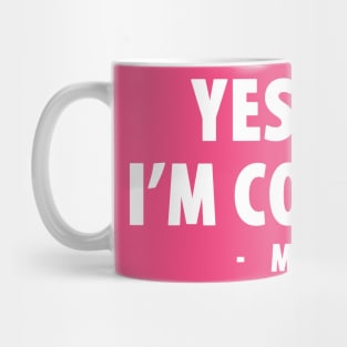 Yes I'm Cold - Me 24:7 Mug